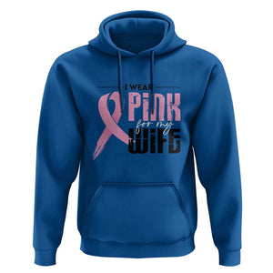 Pink Breast Cancer Hoodie I Wear Pink For My Wife TS09 Royal Blue Print Your Wear