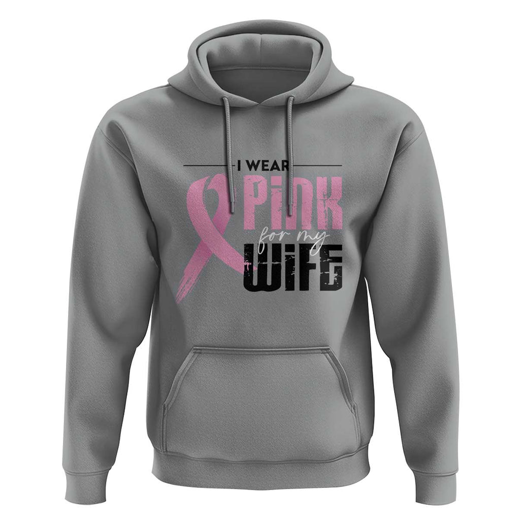 Pink Breast Cancer Hoodie I Wear Pink For My Wife TS09 Sport Gray Print Your Wear