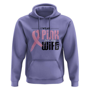 Pink Breast Cancer Hoodie I Wear Pink For My Wife TS09 Violet Print Your Wear