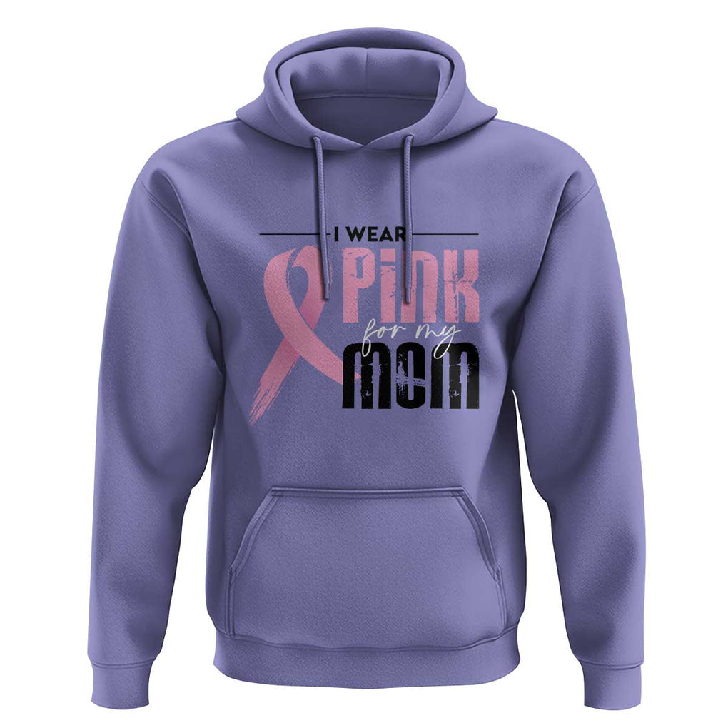 Pink Breast Cancer Hoodie I Wear Pink For My Mom TS09 Violet Print Your Wear