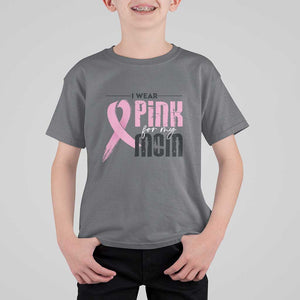 Pink Breast Cancer T Shirt For Kid I Wear Pink For My Mom TS09 Charcoal Print Your Wear