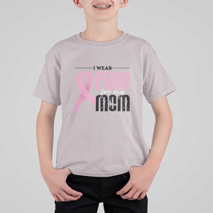 Pink Breast Cancer T Shirt For Kid I Wear Pink For My Mom TS09 Ice Gray Print Your Wear