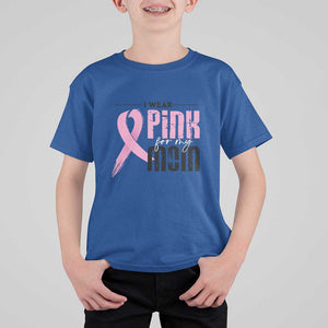 Pink Breast Cancer T Shirt For Kid I Wear Pink For My Mom TS09 Royal Blue Print Your Wear