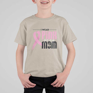 Pink Breast Cancer T Shirt For Kid I Wear Pink For My Mom TS09 Sand Print Your Wear