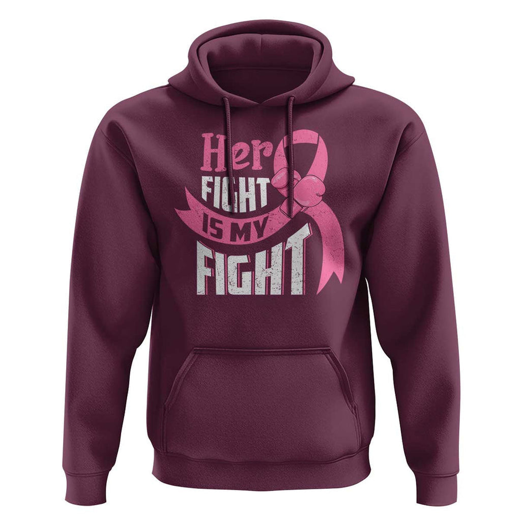 Breast Cancer Hoodie Her Fight Is My Fight TS09 Maroon Print Your Wear