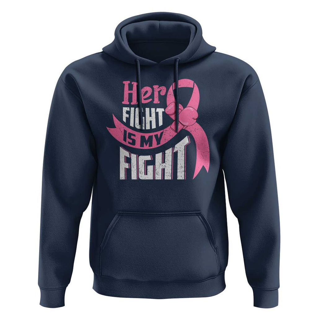 Breast Cancer Hoodie Her Fight Is My Fight TS09 Navy Print Your Wear