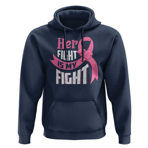 Breast Cancer Hoodie Her Fight Is My Fight TS09 Navy Print Your Wear