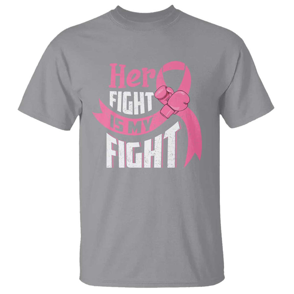 Breast Cancer T Shirt Her Fight Is My Fight TS09 Sport Gray Print Your Wear