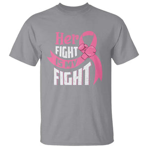 Breast Cancer T Shirt Her Fight Is My Fight TS09 Sport Gray Print Your Wear