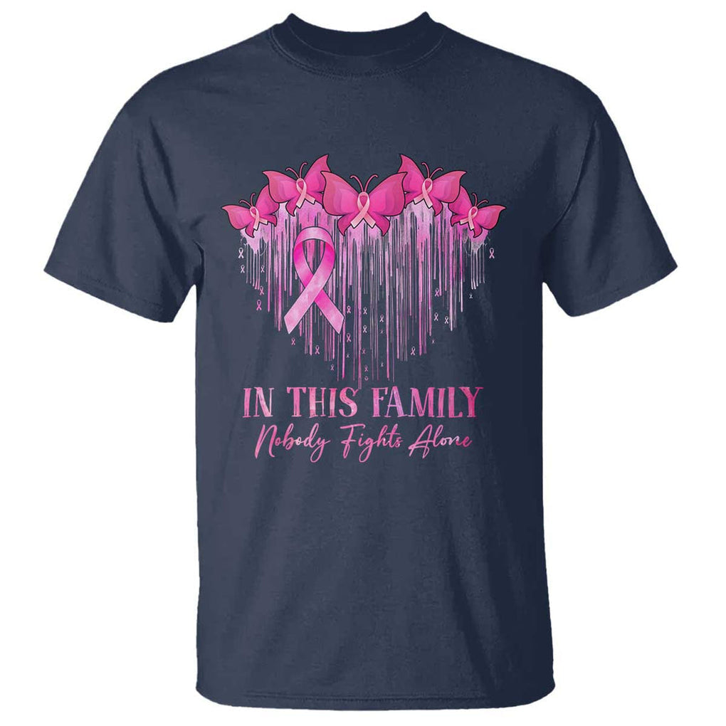 Breast Cancer T Shirt In This Family Nobody Fights Alone TS09 Navy Print Your Wear