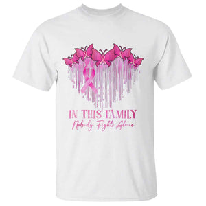 Breast Cancer T Shirt In This Family Nobody Fights Alone TS09 White Print Your Wear