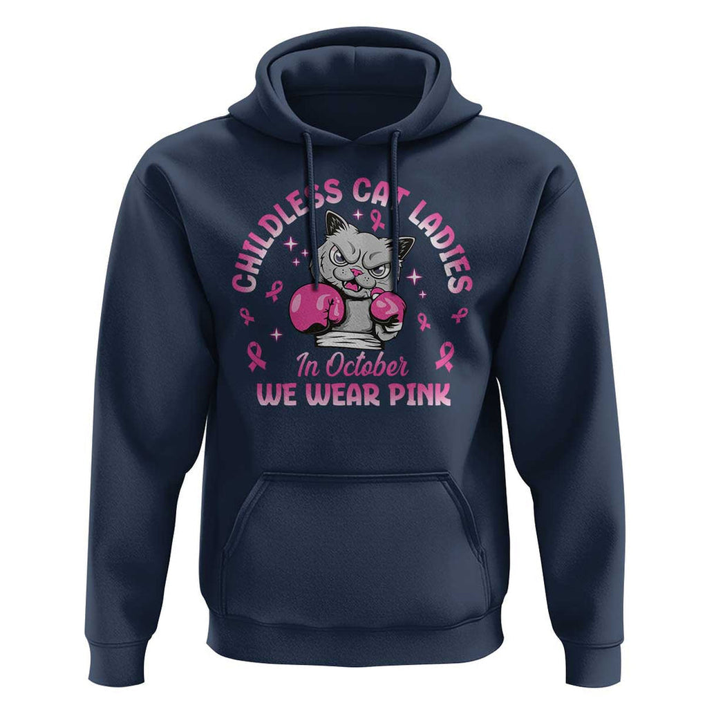 Breast Cancer Childless Cat Lady Hoodie In October We Wear Pink TS09 Navy Print Your Wear