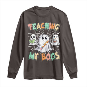 Teacher Halloween Long Sleeve Shirt Teaching My Boos Cute Ghost TS09 Dark Chocolate Print Your Wear