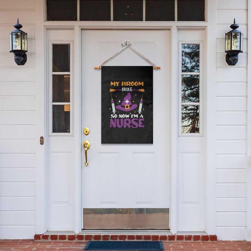 Nurse Halloween Garden Flag My Broom Broke So Now Im A Nurse TS09 Print Your Wear
