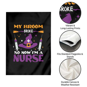 Nurse Halloween Garden Flag My Broom Broke So Now Im A Nurse TS09 Print Your Wear