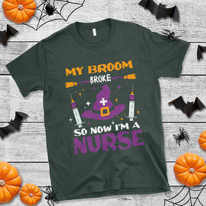 Nurse Halloween T Shirt My Broom Broke So Now Im A Nurse TS09 Dark Forest Green Print Your Wear