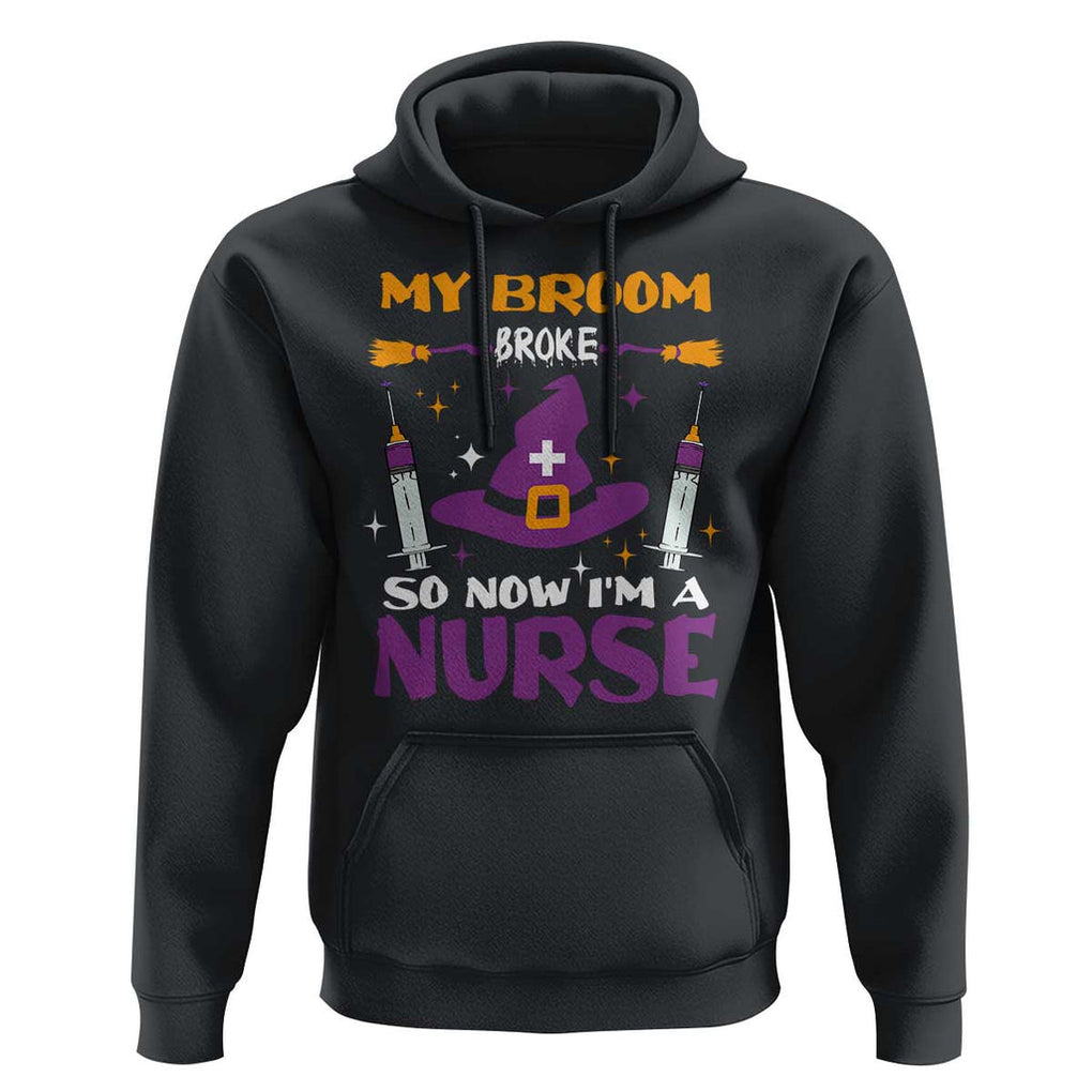 Nurse Halloween Hoodie My Broom Broke So Now Im A Nurse TS09 Black Print Your Wear