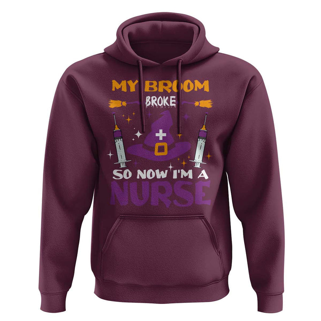 Nurse Halloween Hoodie My Broom Broke So Now Im A Nurse TS09 Maroon Print Your Wear