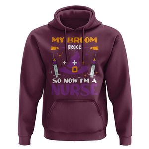 Nurse Halloween Hoodie My Broom Broke So Now Im A Nurse TS09 Maroon Print Your Wear