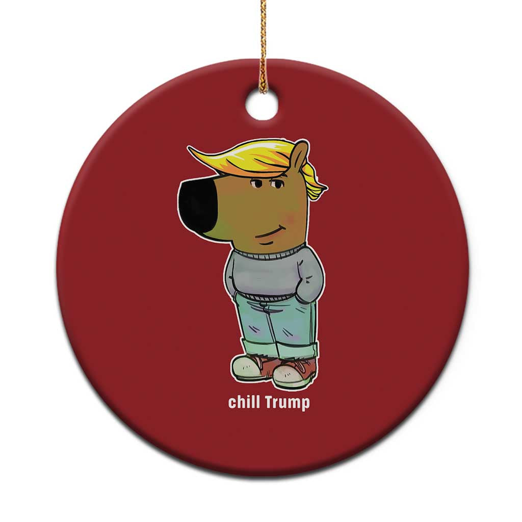 Funny Chill Trump Viral Meme Christmas Ornament TS09 Print Your Wear