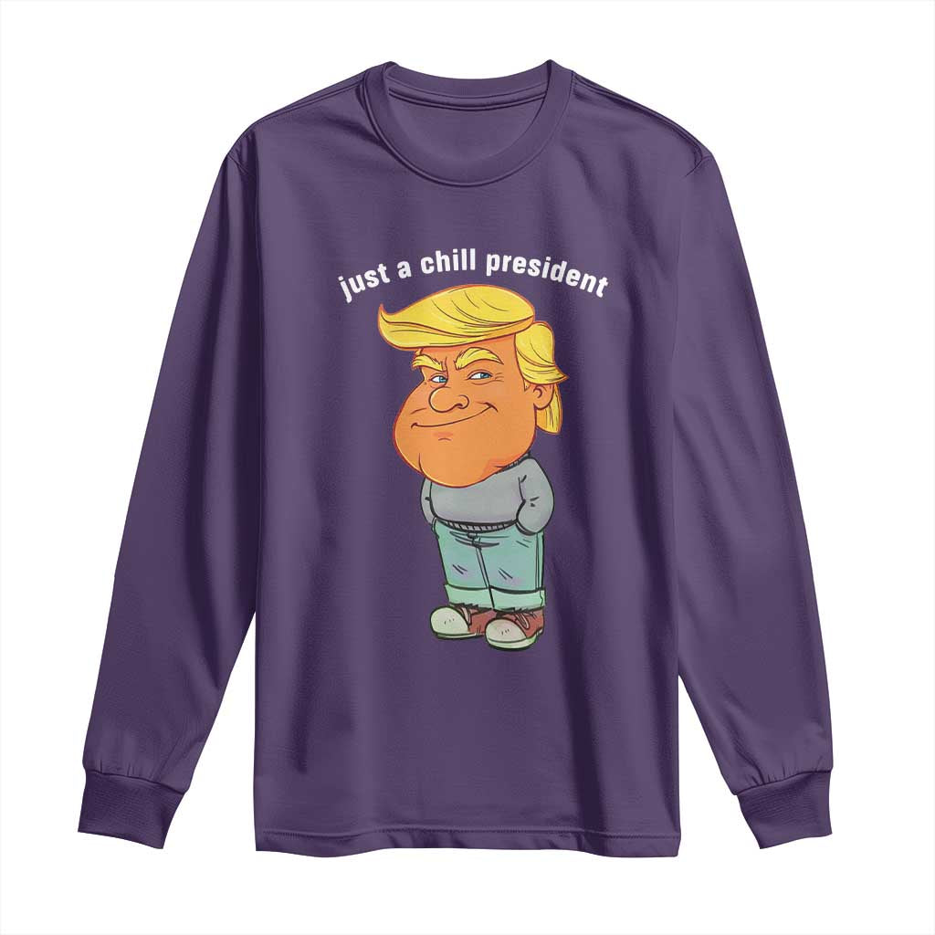 Funny Trump Meme Just A Chill President Long Sleeve Shirt TS09 Purple Print Your Wear