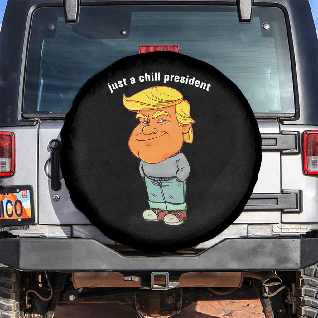 Funny Trump Meme Just A Chill President Spare Tire Cover TS09 No hole Black Print Your Wear