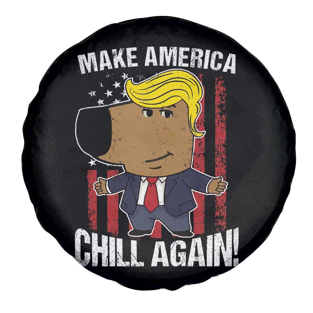Funny Chill Trump Guy Make America Chill Again Spare Tire Cover TS09 Print Your Wear