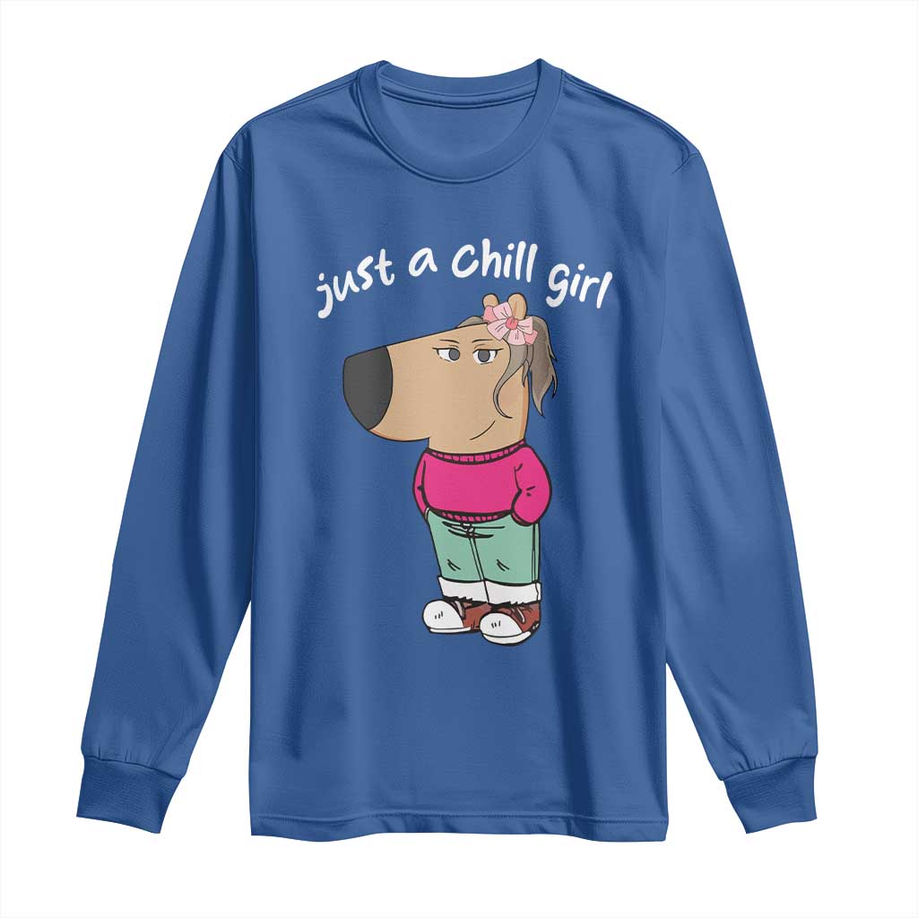 Funny Meme Just A Chill Girl Long Sleeve Shirt TS09 Royal Blue Print Your Wear