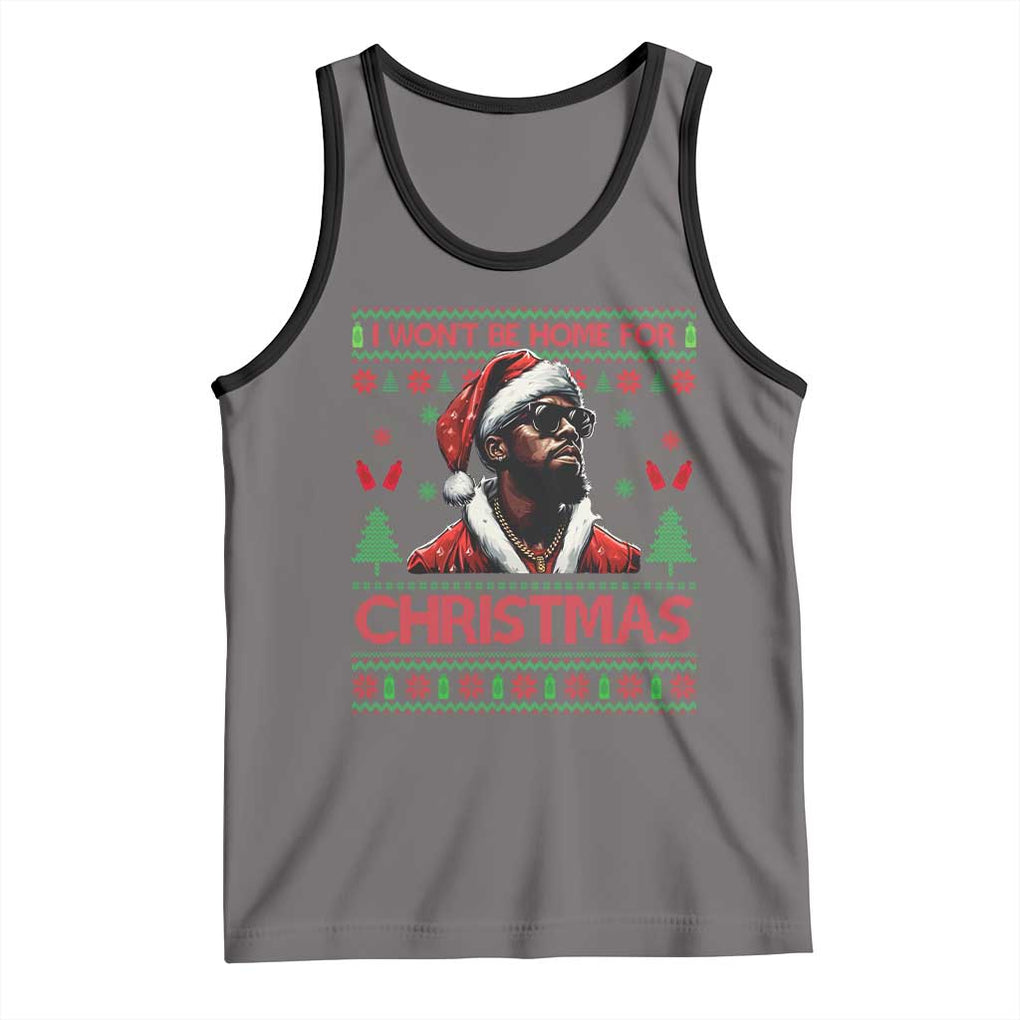 Funny Dirty Xmas Tank Top I Won't Be Home For Christmas Diddy Party TS09 Deep Heather Black Print Your Wear