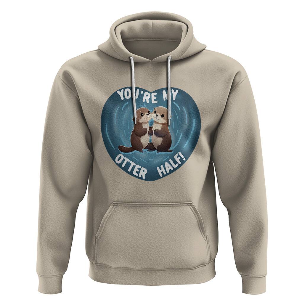 Valentine's Day Hoodie You're My Otter Half Cute Animal Hug Holding Hand TS09 Sand Printyourwear