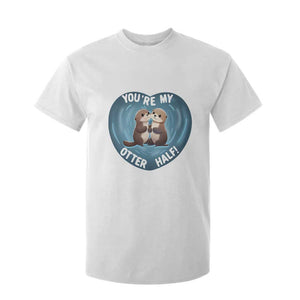 Valentine's Day T Shirt For Kid You're My Otter Half Cute Animal Hug Holding Hand TS09 White Print Your Wear