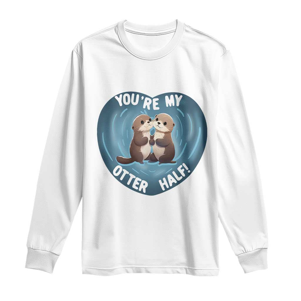 Valentine's Day Long Sleeve Shirt You're My Otter Half Cute Animal Hug Holding Hand TS09 White Print Your Wear
