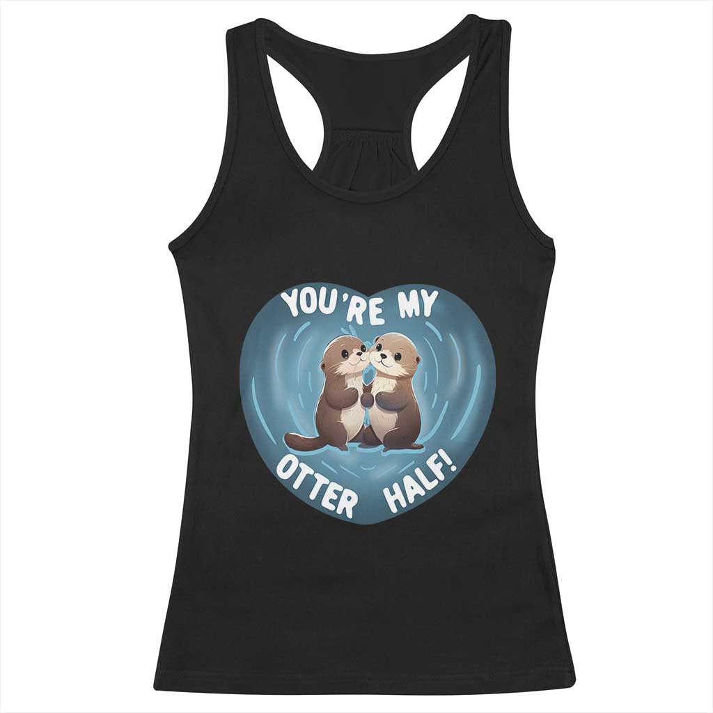 Valentine's Day Racerback Tank Top You're My Otter Half Cute Animal Hug Holding Hand TS09 Black Print Your Wear