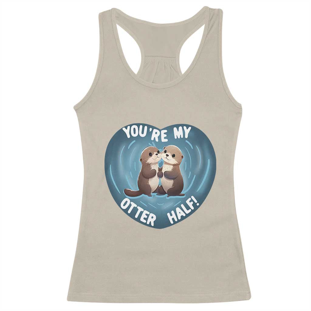 Valentine's Day Racerback Tank Top You're My Otter Half Cute Animal Hug Holding Hand TS09 Sand Print Your Wear