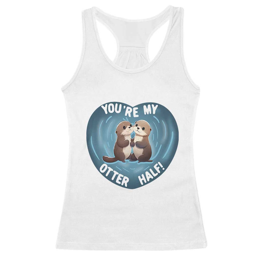 Valentine's Day Racerback Tank Top You're My Otter Half Cute Animal Hug Holding Hand TS09 White Print Your Wear