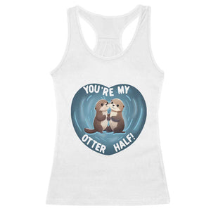 Valentine's Day Racerback Tank Top You're My Otter Half Cute Animal Hug Holding Hand TS09 White Print Your Wear