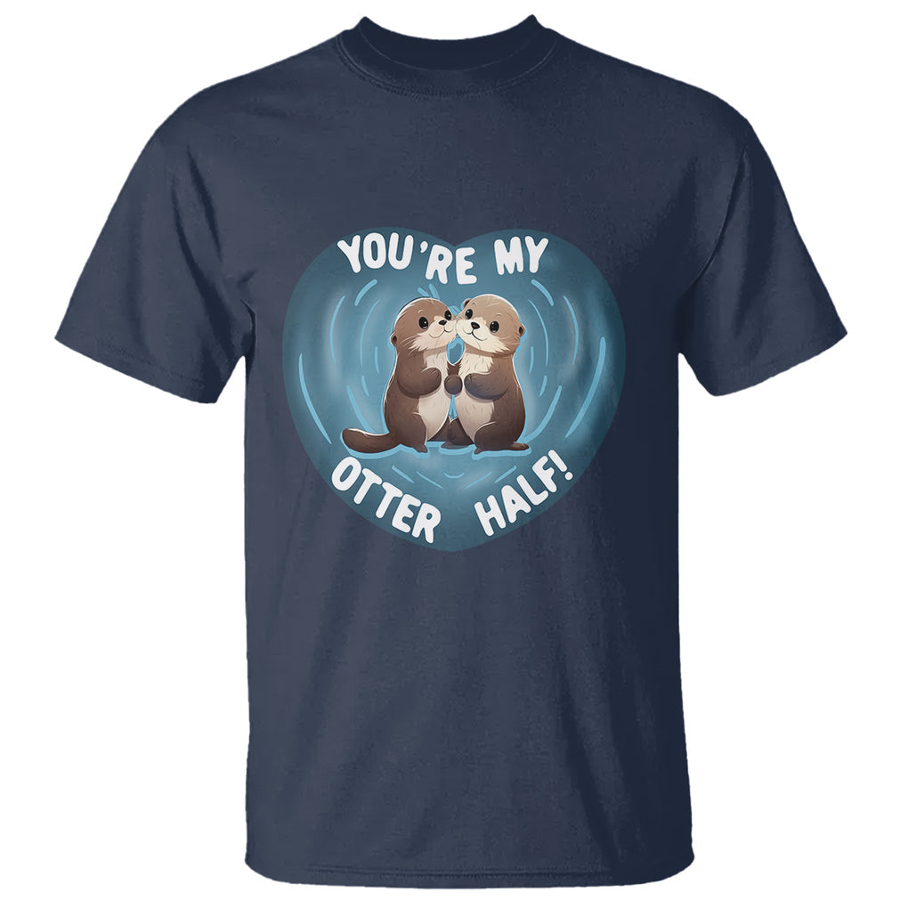 Valentine's Day T Shirt You're My Otter Half Cute Animal Hug Holding Hand TS09 Navy Printyourwear