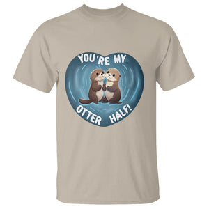 Valentine's Day T Shirt You're My Otter Half Cute Animal Hug Holding Hand TS09 Sand Printyourwear