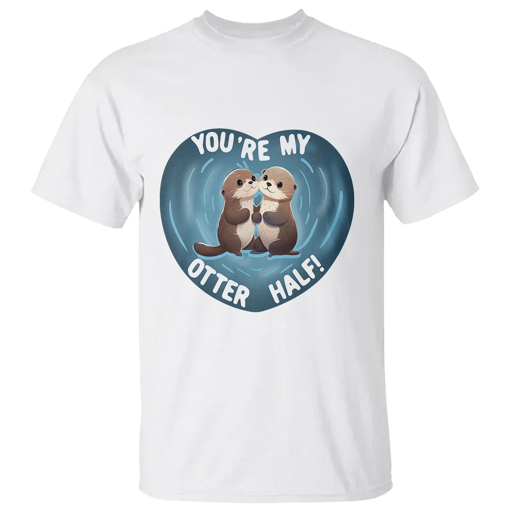 Valentine's Day T Shirt You're My Otter Half Cute Animal Hug Holding Hand TS09 White Printyourwear