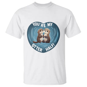 Valentine's Day T Shirt You're My Otter Half Cute Animal Hug Holding Hand TS09 White Printyourwear