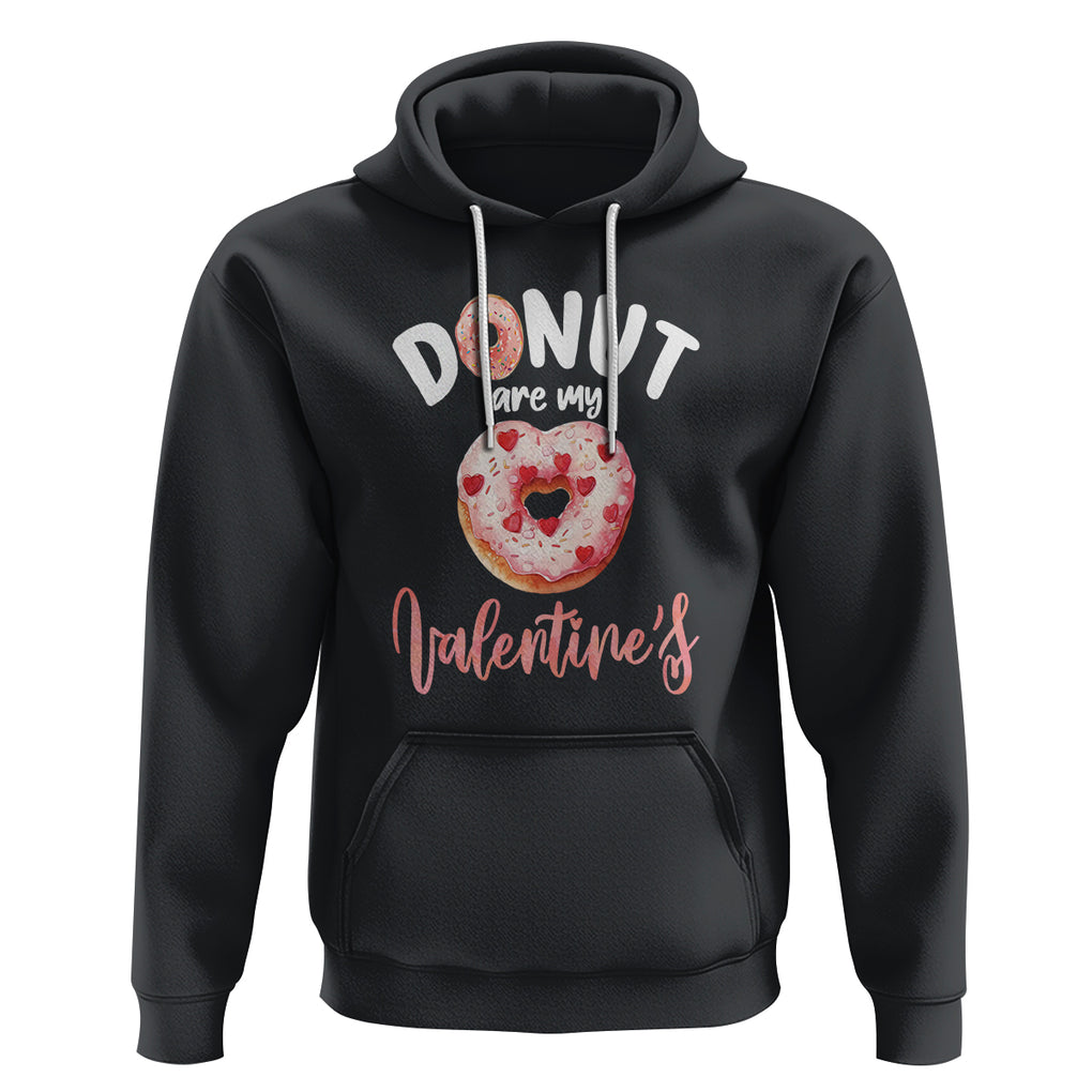 Valentine's Day Hoodie Donuts Are My Valentine Food Joke TS09 Black Printyourwear