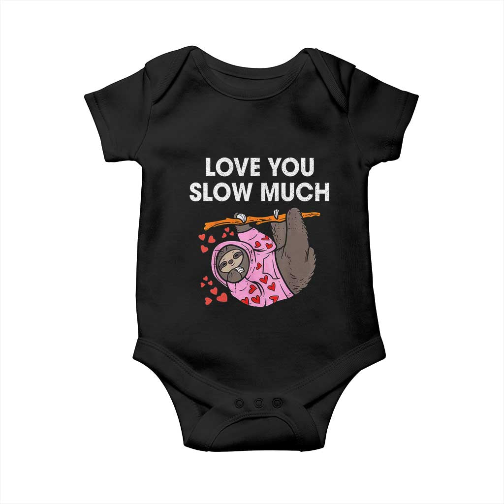 Valentine's Day Baby Onesie Love You Slow Much Cute Sloth Hearts Lazy TS09 Black Print Your Wear