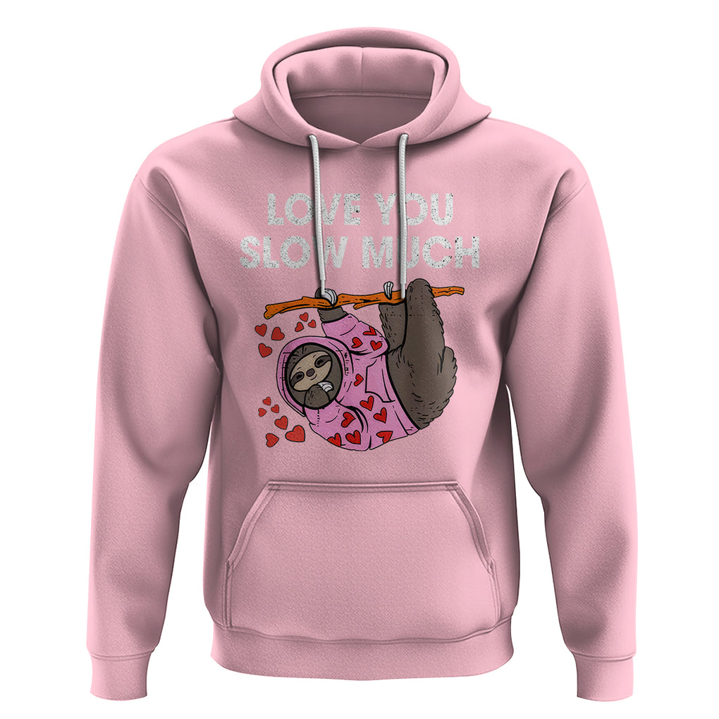 Valentine's Day Hoodie Love You Slow Much Funny Sloth Hearts Cute Lazy TS09 Light Pink Printyourwear