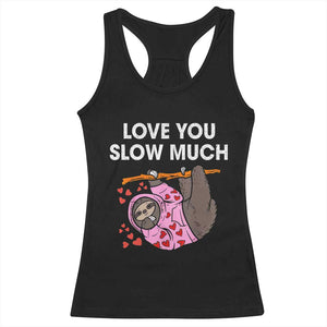 Valentine's Day Racerback Tank Top Love You Slow Much Cute Sloth Hearts Lazy TS09 Black Print Your Wear