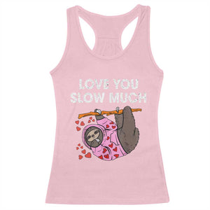 Valentine's Day Racerback Tank Top Love You Slow Much Cute Sloth Hearts Lazy TS09 Light Pink Print Your Wear