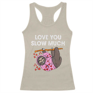 Valentine's Day Racerback Tank Top Love You Slow Much Cute Sloth Hearts Lazy TS09 Sand Print Your Wear