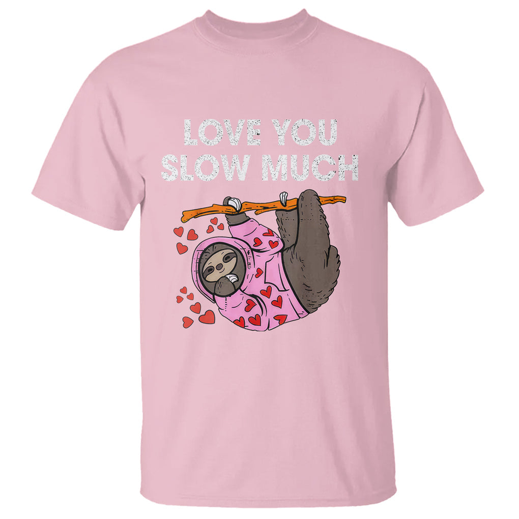 Valentine's Day T Shirt Love You Slow Much Funny Sloth Hearts Cute Lazy TS09 Light Pink Printyourwear