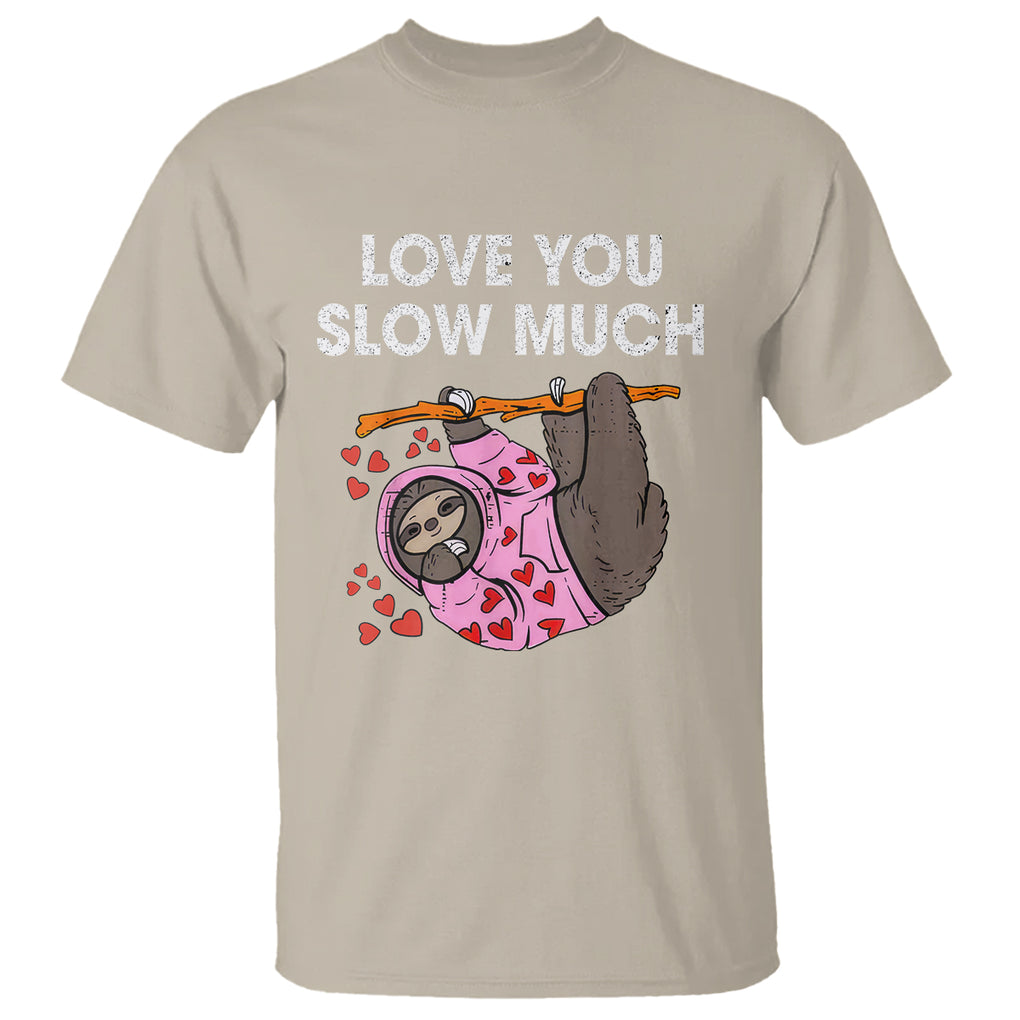 Valentine's Day T Shirt Love You Slow Much Funny Sloth Hearts Cute Lazy TS09 Sand Printyourwear