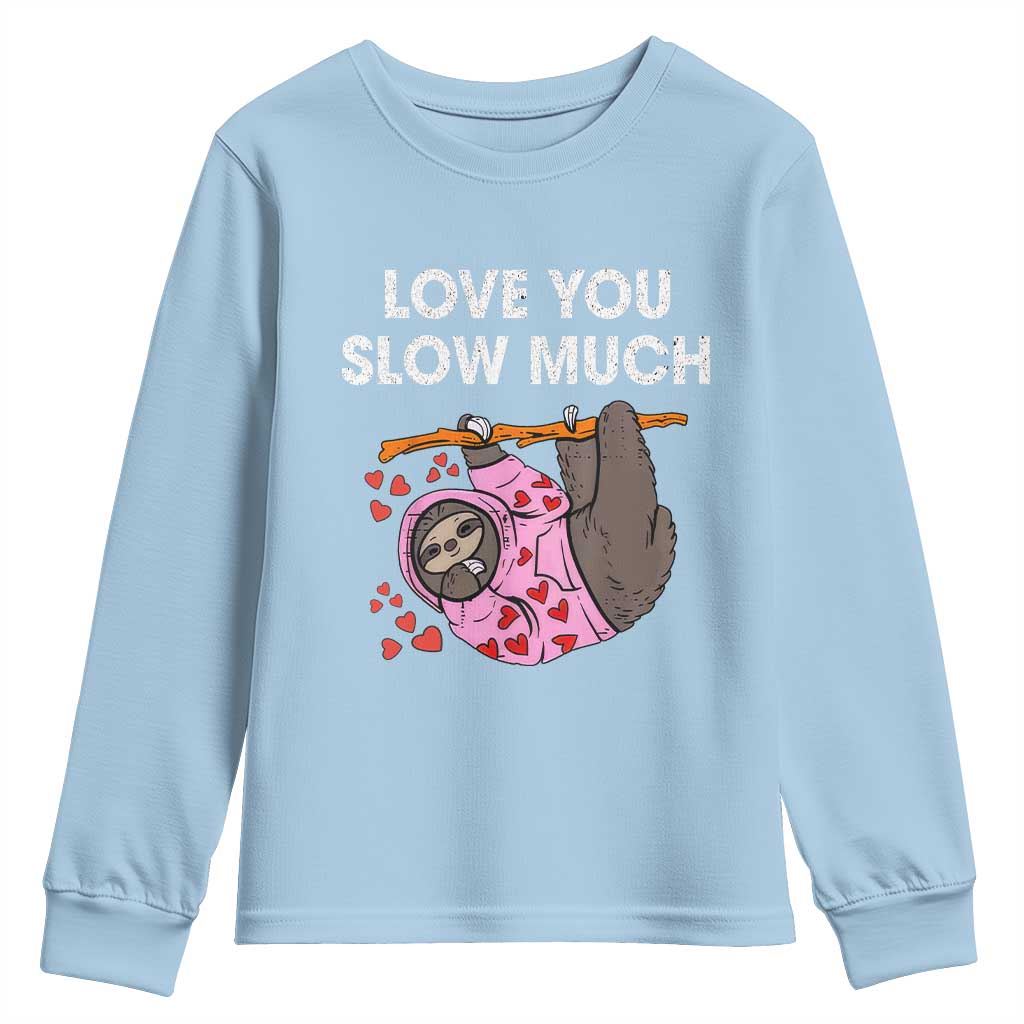 Valentine's Day Youth Sweatshirt Love You Slow Much Cute Sloth Hearts Lazy TS09 Light Blue Print Your Wear