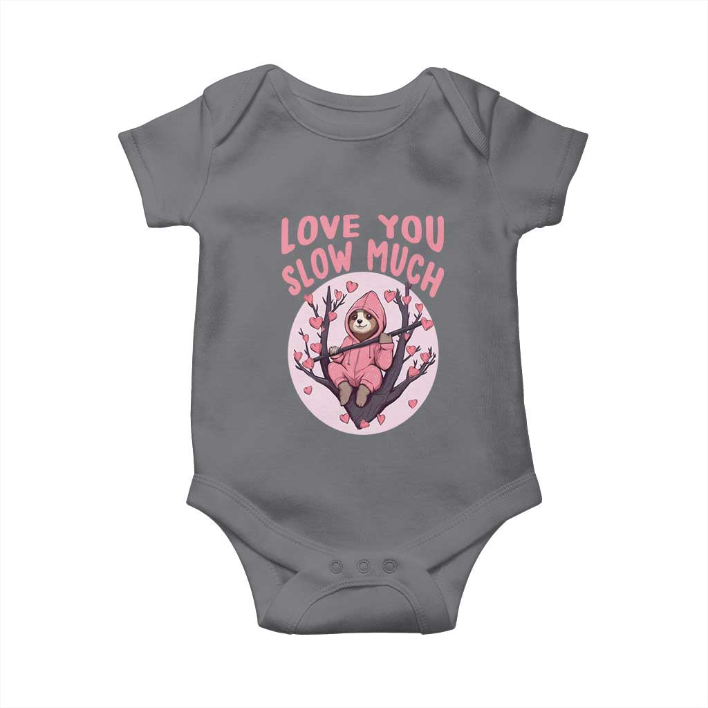 Valentine's Day Baby Onesie Love You Slow Much Funny Sloth Hearts Cute Lazy TS09 Charcoal Print Your Wear